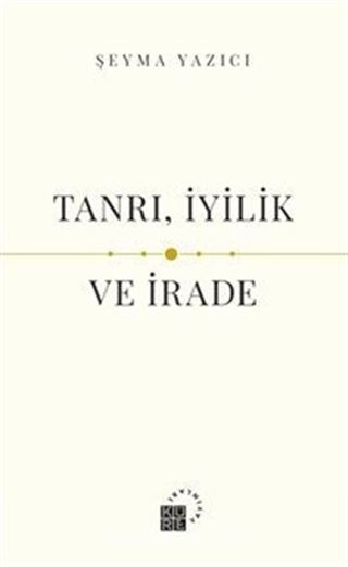 Tanrı, İyilik ve İrade