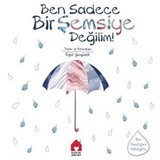 Ben Sadece Bir Şemsiye Değilim!