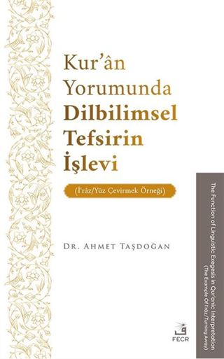 Kur'an Yorumunda Dilbilimsel Tefsirin İşlevi (İʿraz/Yüz Çevirmek Örneği)