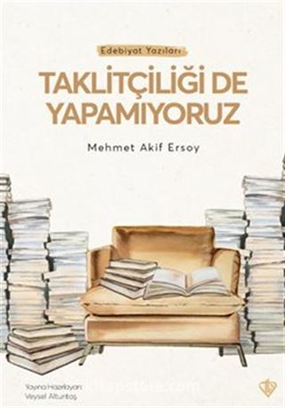 Taklitçiliği De Yapamıyoruz