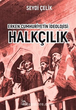 Erken Cumhuriyetin İdeolojisi: Halkçılık