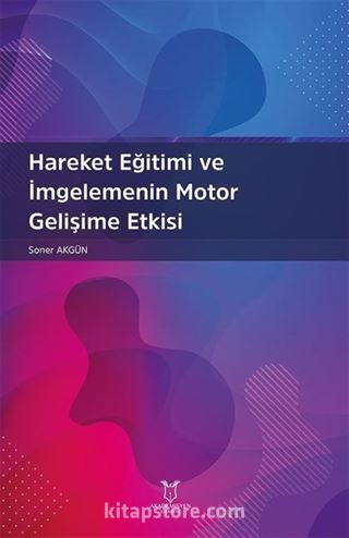 Hareket Eğitimi ve İmgelemenin Motor Gelişime Etkisi