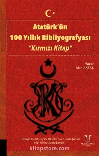 Atatürk'ün 100 Yıllık Bibliyografyası 'Kırmızı Kitap'