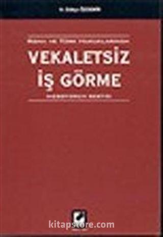 Vekaletsiz İş Görme (Negotiorum Gestio) / Roma ve Türk Hukuklarında