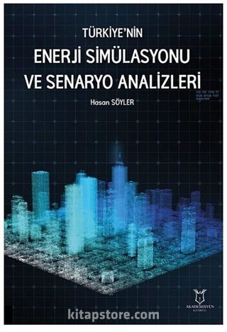 Türkiye'nin Enerji Simülasyonu ve Senaryo Analizleri