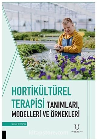 Hortikültürel Terapisi Tanımları, Modelleri ve Örnekleri