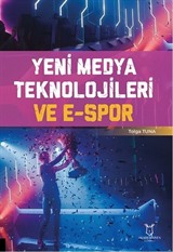 Yeni Medya Teknolojileri ve E-Spor