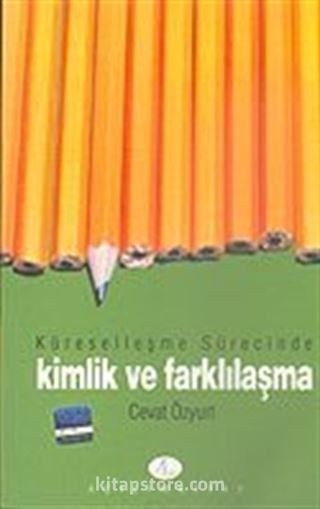 Küreselleşme Sürecinde Kimlik ve Farklılaşma