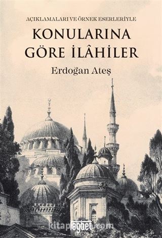 Konularına Göre İlahiler (Açıklamaları ve Örnek Eserleriyle)