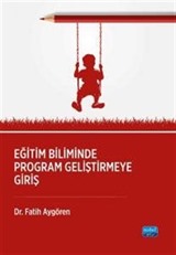 Eğitim Biliminde Program Geliştirmeğe Giriş