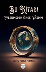 Bu Kitabı Evlenmeden Önce Yazdım