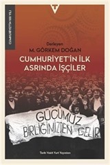 Cumhuriyet'in İlk Asrında İşçiler