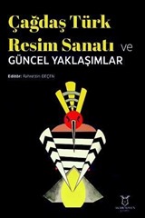 Çağdaş Türk Resim Sanatı ve Güncel Yaklaşımlar