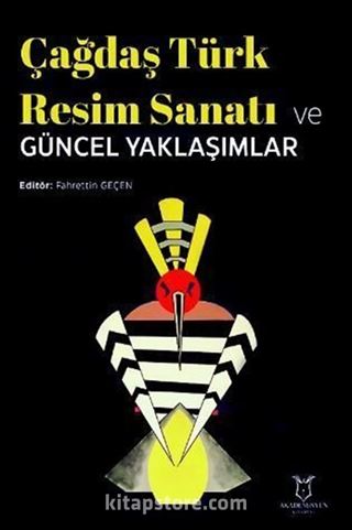 Çağdaş Türk Resim Sanatı ve Güncel Yaklaşımlar