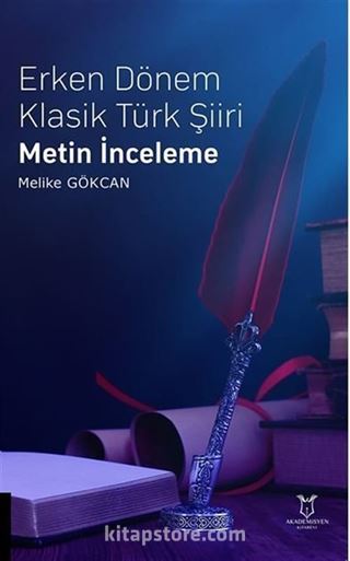 Erken Dönem Klasik Türk Şiiri Metin İnceleme