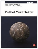 Futbol Yuvarlaktır