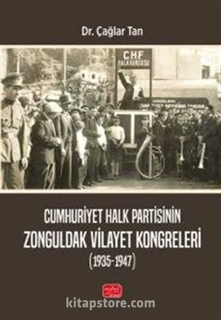 Cumhuriyet Halk Partisinin Zonguldak Vilayet Kongreleri (1935-1947)