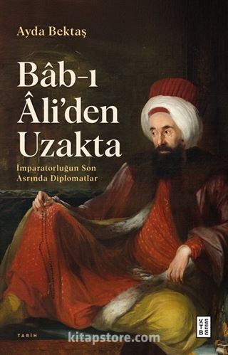 Bab-ı Âli'den Uzakta