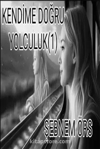 Kendime Doğru Yolculuk 1