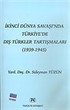 İkinci Dünya Savaşı'nda Türkiye'de Dış Türkler Tartışmaları (1939-1945)