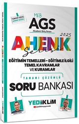 2025 MEB AGS Ahenk Serisi Eğitimin Temelleri - Eğitimle İlgili Temel Kavramlar ve Kuramlar Tamamı Çözümlü Soru Bankası