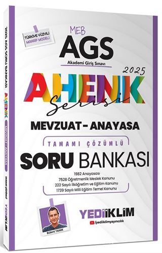 2025 MEB AGS Ahenk Serisi Mevzuat - Anayasa Tamamı Çözümlü Soru Bankası