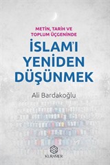 Metin, Tarih ve Toplum Üçgeninde İslam'ı Yeniden Düşünmek