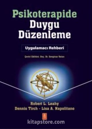 Psikoterapide Duygu Düzenleme / Uygulamacı Rehber / EMOTION REGULATION IN PSYCHOTHERAPY - A Practitioner's Guide