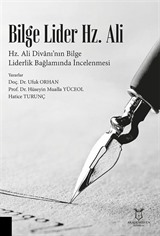 Bilge Lider Hz. Ali - Hz. Ali Divanı'nın Bilge Liderlik Bağlamında İncelenmesi