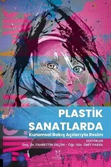 Plastik Sanatlarda Kuramsal Bakış Açılarıyla Resim