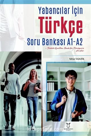 Yabancılar İçin Türkçe Soru Bankası A1-A2 (Turkish Question Bank For Foreigners A1-A2)