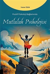 Pozitif Psikoloji Bağlamında Mutluluk Psikolojisi