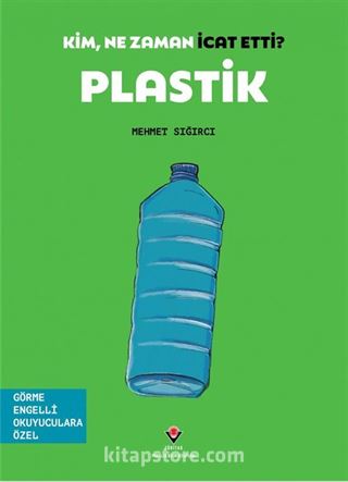 Kim, Ne Zaman İcat Etti? Plastik (Görme Engelliler İçin Braille Baskı)