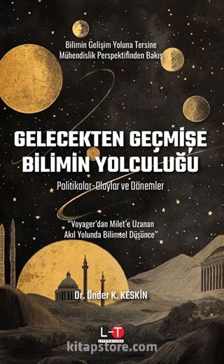 Gelecekten Geçmişe Bilimin Yolculuğu