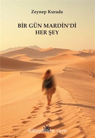 Bir Gün Mardin'di Her Şey