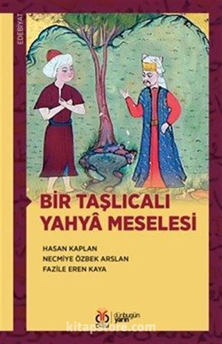 Bir Taşlıcalı Yahya Meselesi