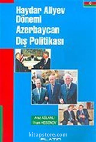 Haydar Aliyev Dönemi Azerbaycan Dış Politikası