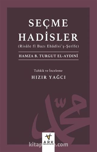 Seçme Hadisler (Risale Fî Bazı Ehadîsi'ş-Şerîfe)