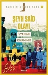 Şeyh Said olayı; İsyan mı, Kıyam mı? / Tarihin Gerçek Yüzü 9