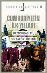 Cumhuriyetin İlk Yılları; Demokrasi mi, Diktatörlük mü? / Tarihin Gerçek Yüzü 8