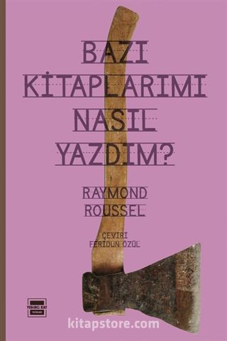 Bazı Kitaplarımı Nasıl Yazdım