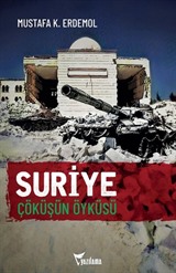 Suriye Çöküşün Öyküsü