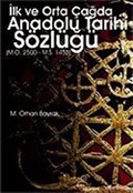 İlk ve Orta Çağda Anadolu Tarihi Sözlüğü (M.Ö.25000-M.S.1453)