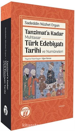 Tanzimat'a Kadar Muhtasar Türk Edebiyatı Tarihi ve Numûneleri