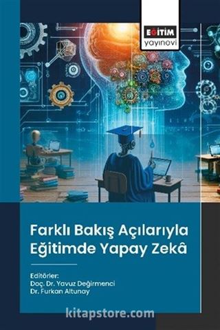 Farklı Bakış Açılarıyla Eğitimde Yapay Zeka