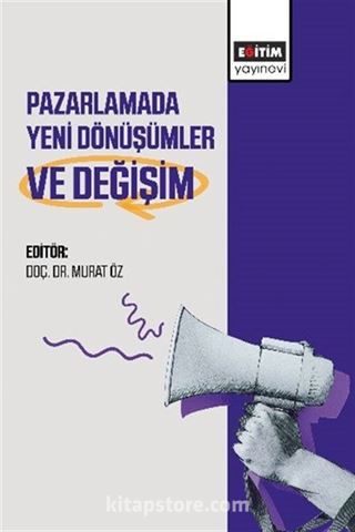 Pazarlamada Yeni Dönüşümler ve Değişim