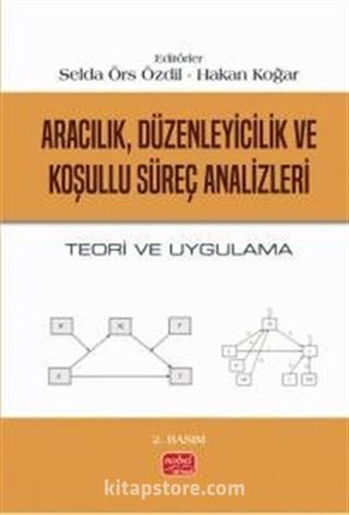 Aracılık, Düzenleyicilik ve Koşullu Süreç Analizleri - Teori Ve Uygulama