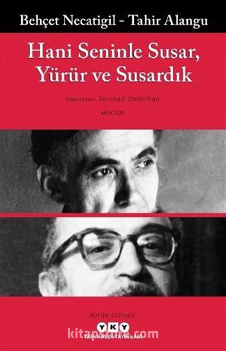 Hani Seninle Susar, Yürür ve Susardık