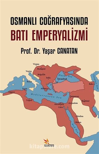 Osmanlı Coğrafyasında Batı Emperyalizmi