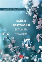 Sağlık Sosyolojisi Bütünsel Yaklaşım